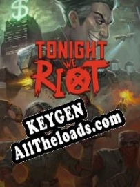 Tonight We Riot CD Key генератор